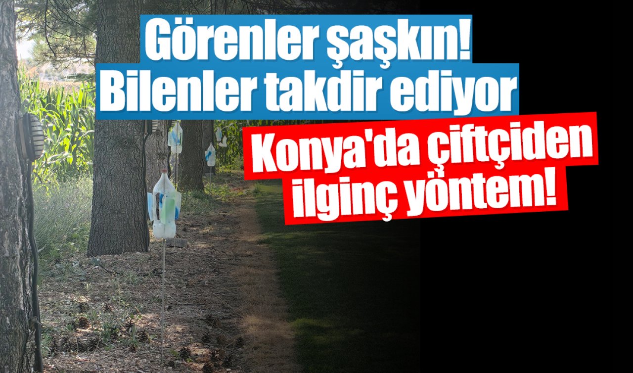 Konya’da çiftçiden ilginç yöntem! Görenler şaşkın bilenler takdir ediyor