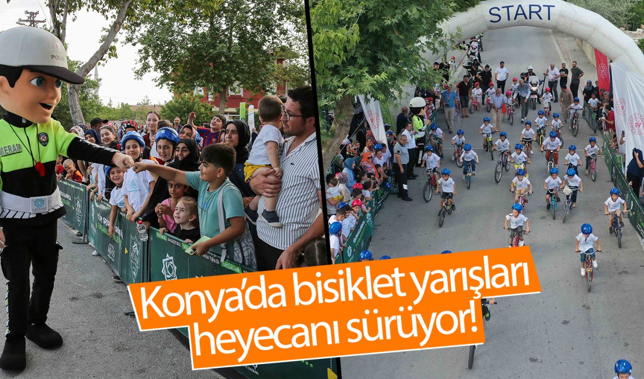 Konya’da bisiklet yarışları heyecanı sürüyor!