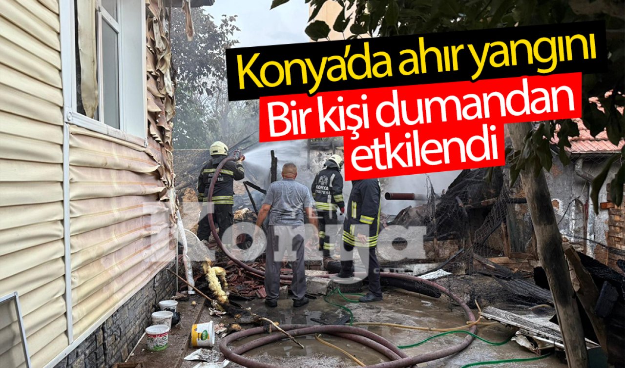 Konya’da ahır yangını: Bir kişi dumandan etkilendi