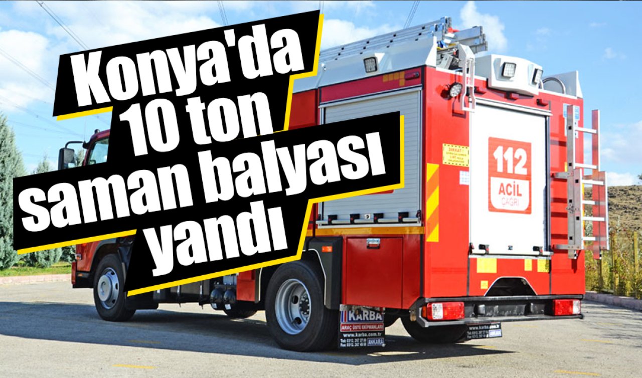 Konya’da 10 ton saman balyası yandı