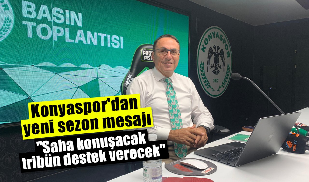 Konyaspor’dan yeni sezon mesajı: “Saha konuşacak tribün destek verecek’’
