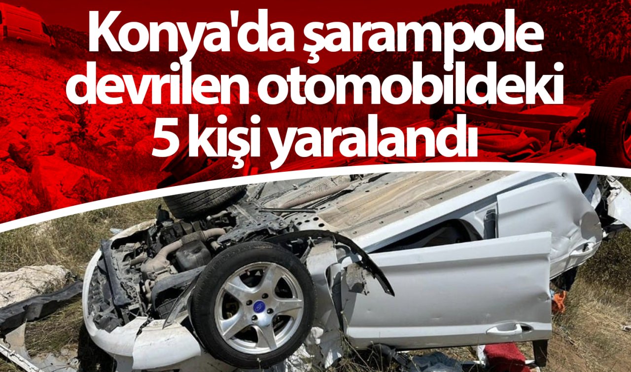 Konya’da şarampole devrilen otomobildeki 5 kişi yaralandı