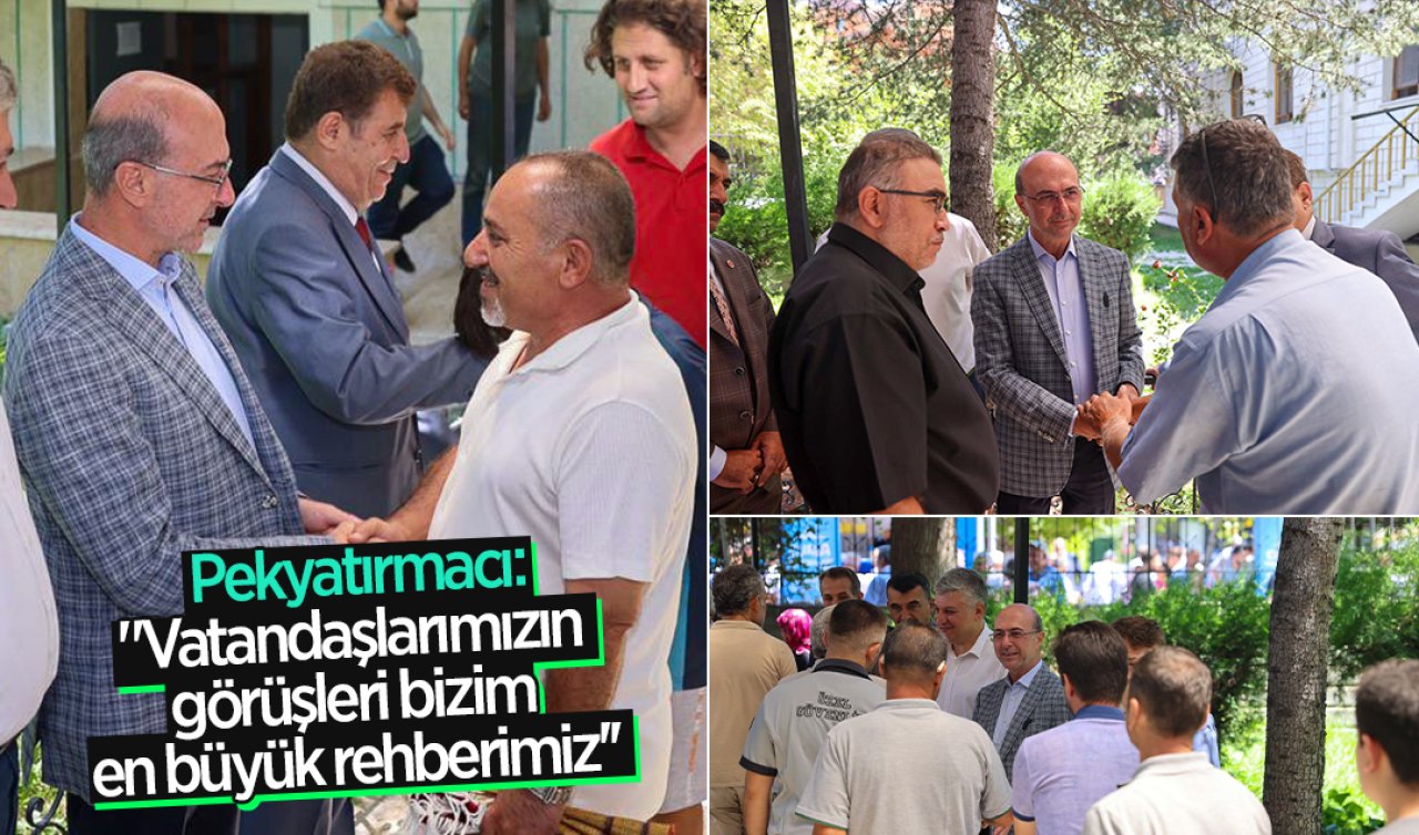 Başkan Pekyatırmacı: “Vatandaşlarımızın görüşleri bizim en büyük rehberimiz’’