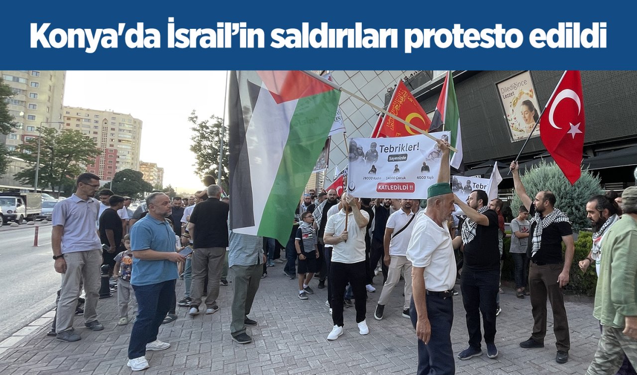Konya’da İsrail’in saldırıları protesto edildi
