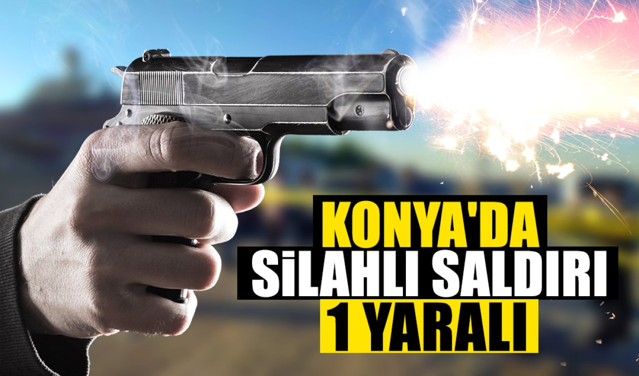 Konya’da alacak verecek kavgası: Silahlı saldırıda bir kişi yaralandı
