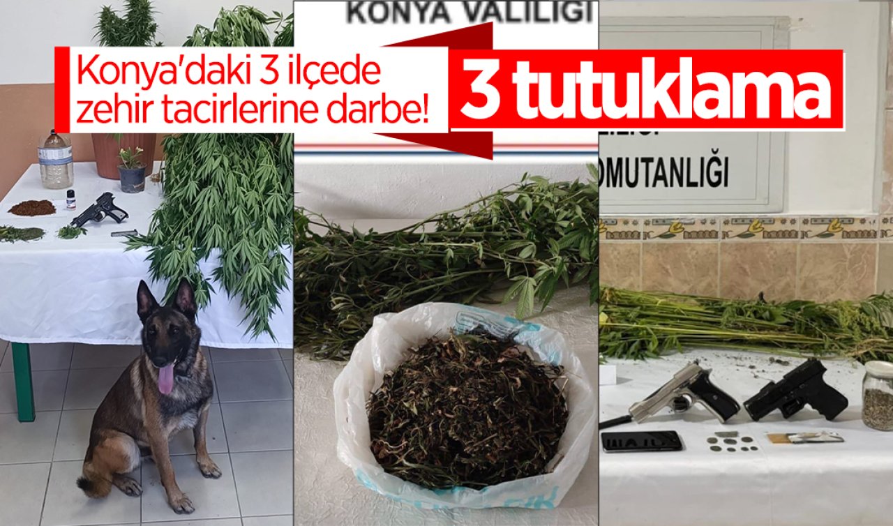Konya’daki 3 ilçede zehir tacirlerine darbe! 3 tutuklama