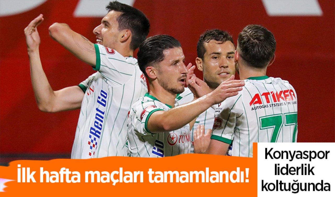  İlk hafta maçları tamamlandı! Konyaspor liderlik koltuğunda