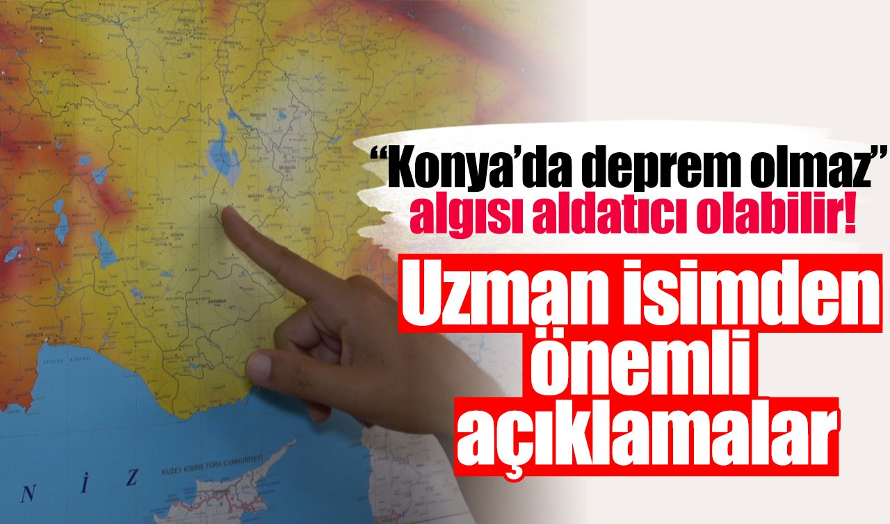 Konya deprem riski altında mı? Uzman isimden önemli açıklamalar