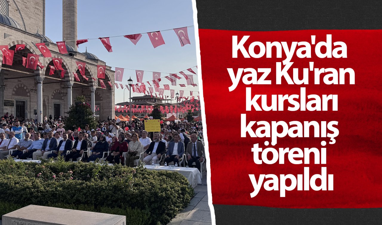 Konya’da yaz Ku’ran kursları kapanış töreni yapıldı