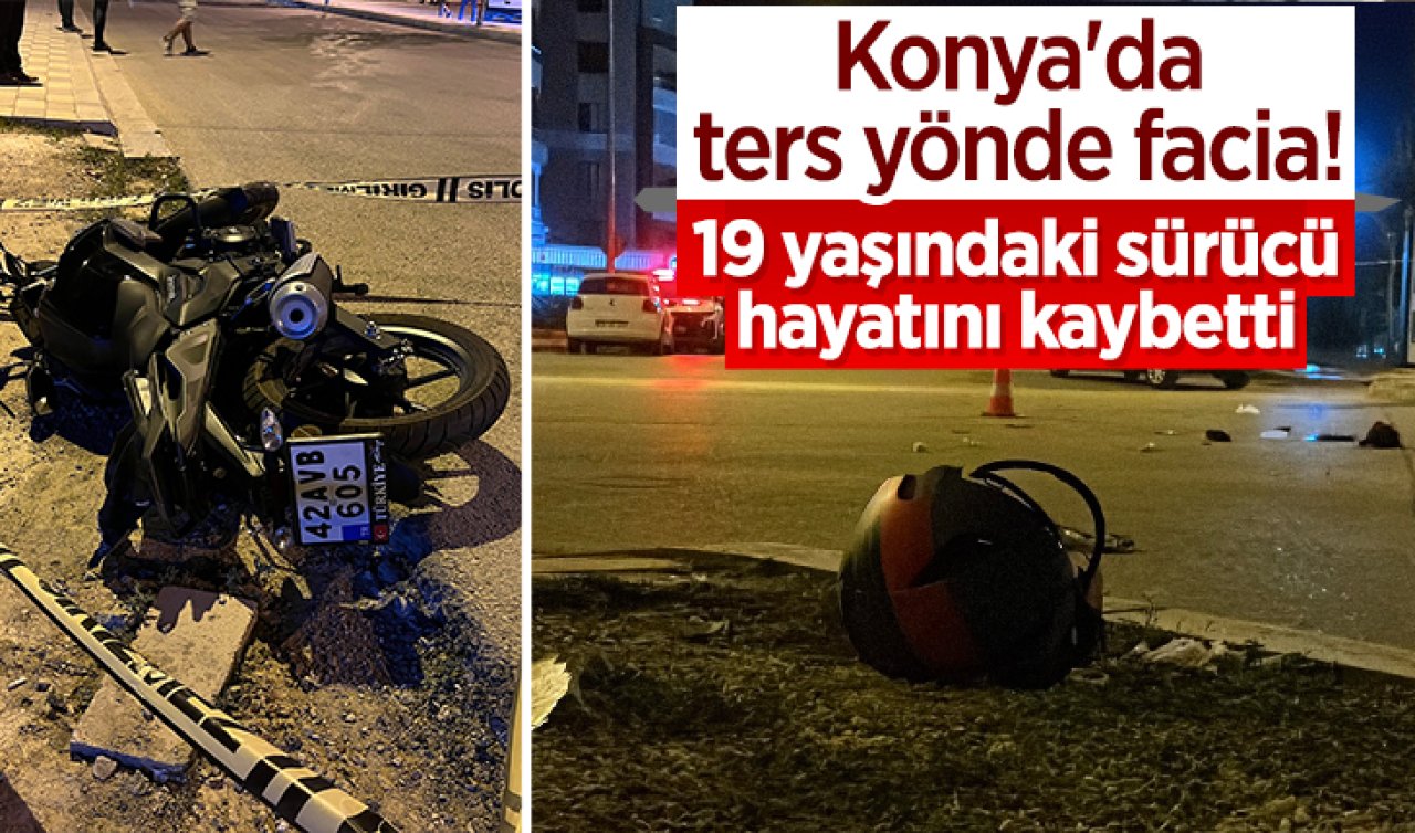 Konya’da ters yönde facia! 19 yaşındaki sürücü hayatını kaybetti 