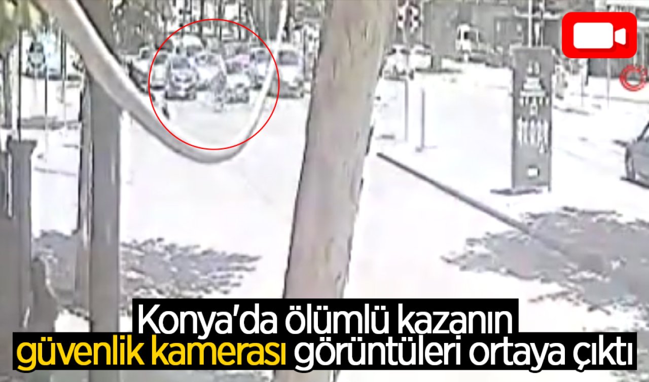 Konya’daki ölümlü kazanın görüntüleri ortaya çıktı! 