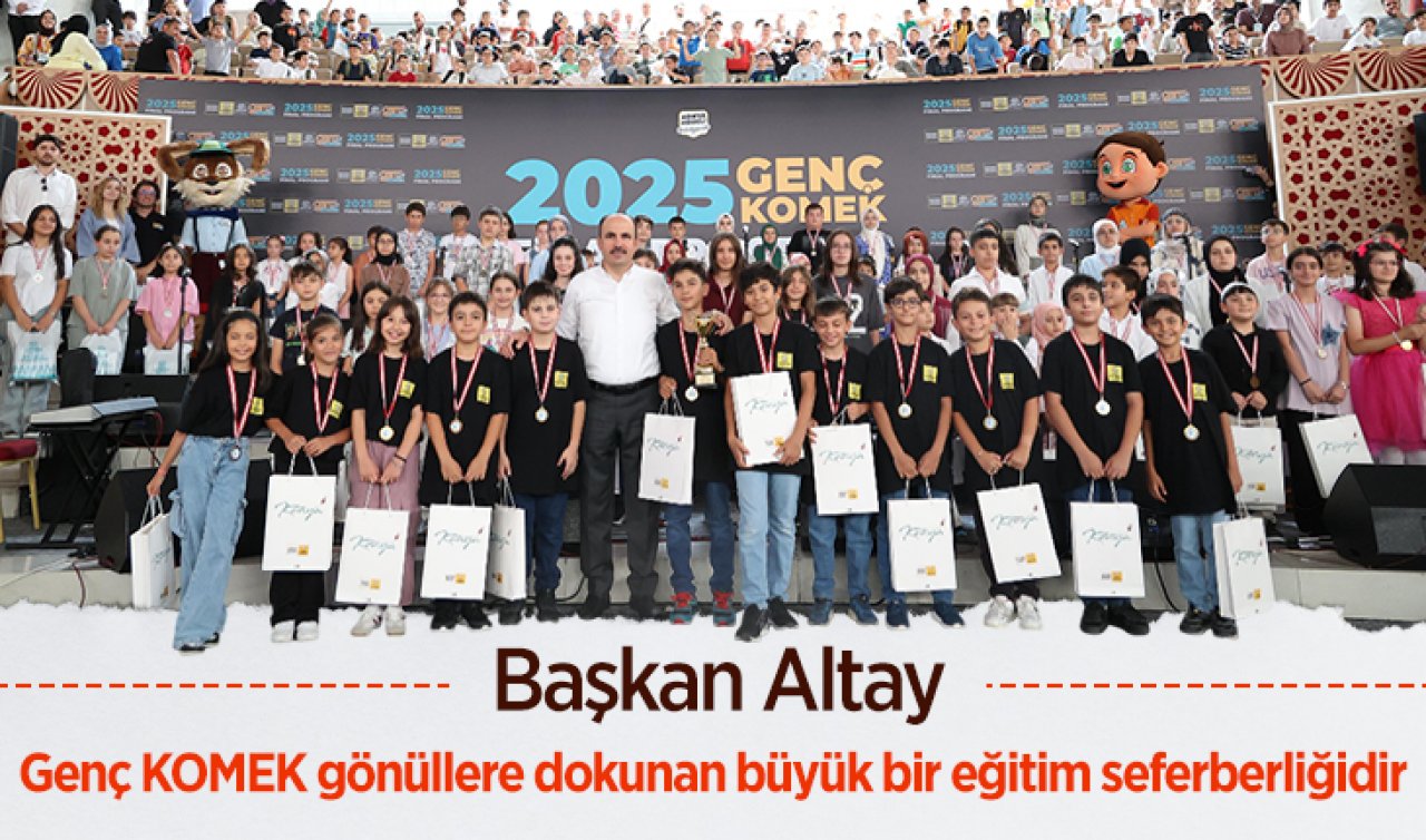 Başkan Altay: Genç KOMEK gönüllere dokunan büyük bir eğitim seferberliğidir