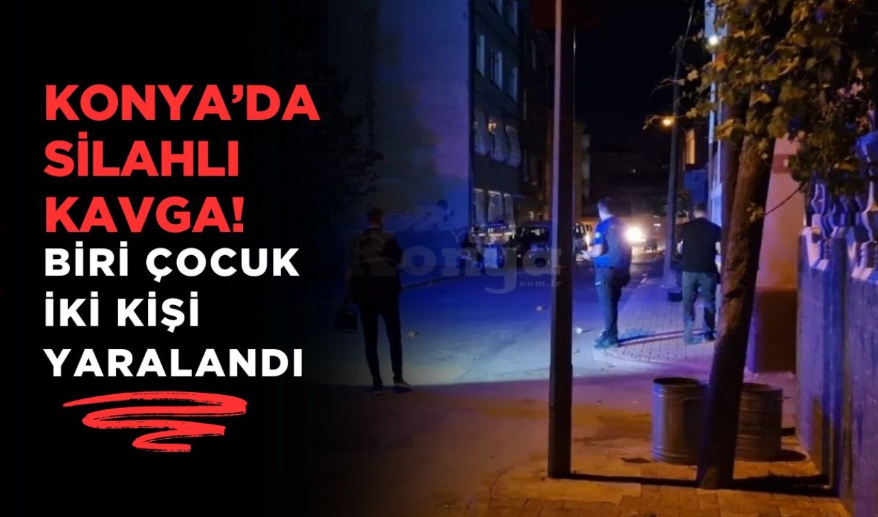 Konya’da silahlı kavga! Biri çocuk iki kişi yaralandı