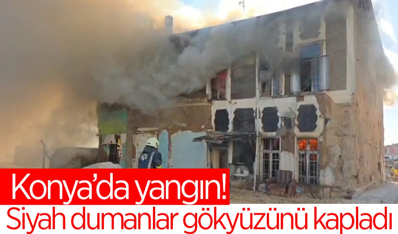 Konya’da yangın! Siyah dumanlar gökyüzünü kapladı