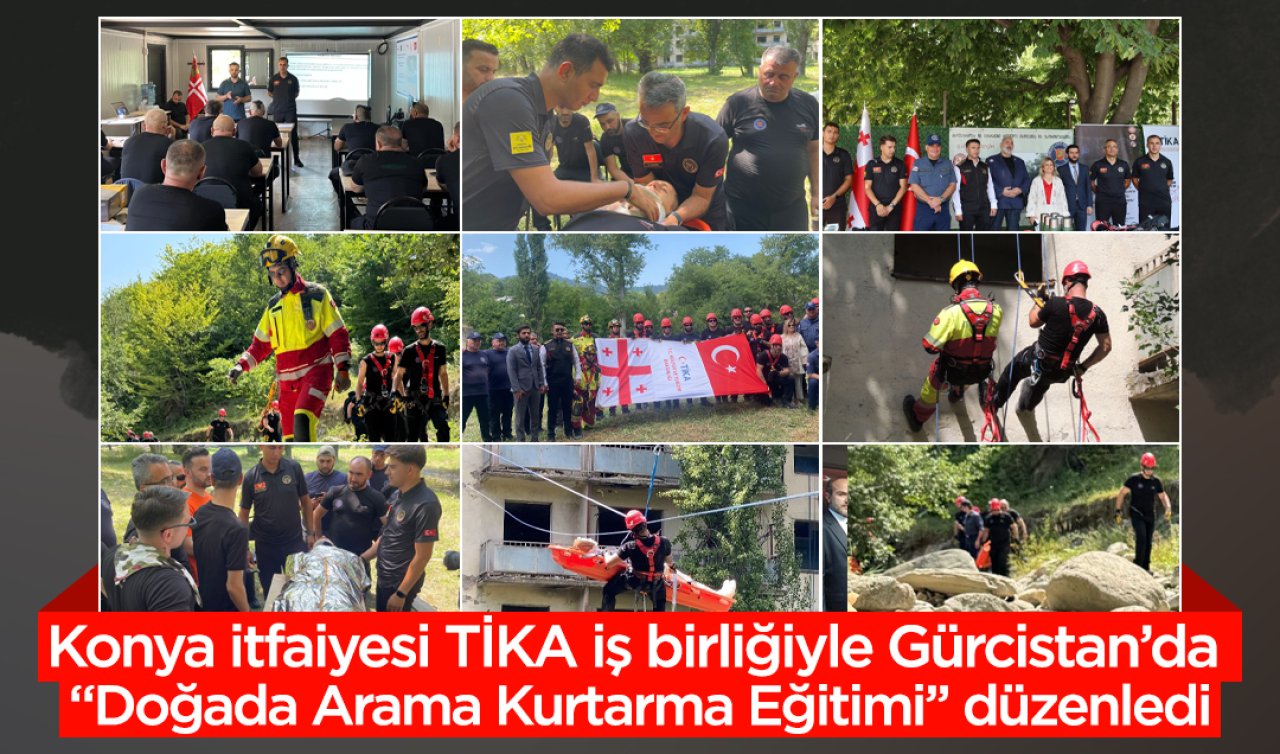 Konya itfaiyesi TİKA iş birliğiyle Gürcistan’da “Doğada Arama Kurtarma Eğitimi’’ düzenledi