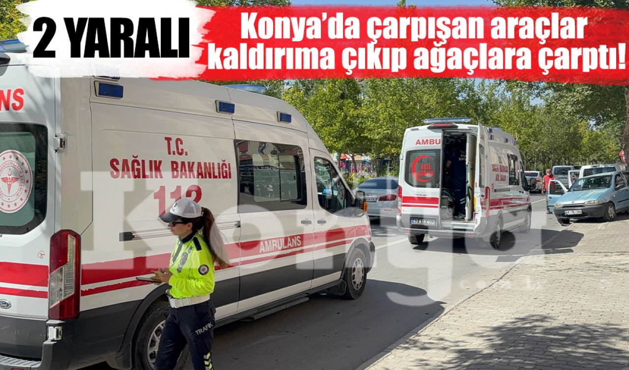 Kaza anı kamerada: Konya’da çarpışan araçlar kaldırıma çıkıp ağaçlara çarptı! 2 yaralı 