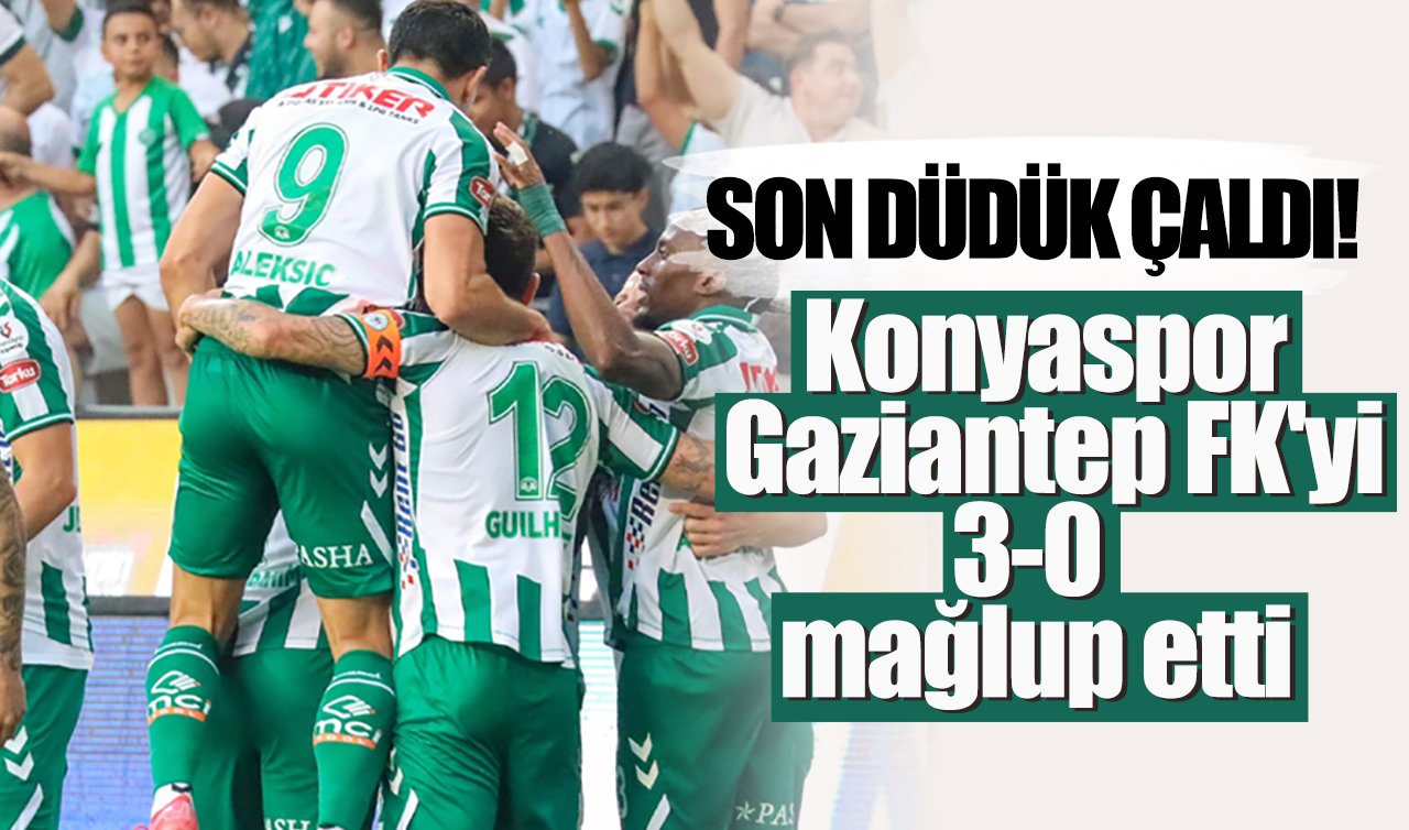 Son düdük çaldı! Konyaspor Gaziantep FK’yi mağlup etti