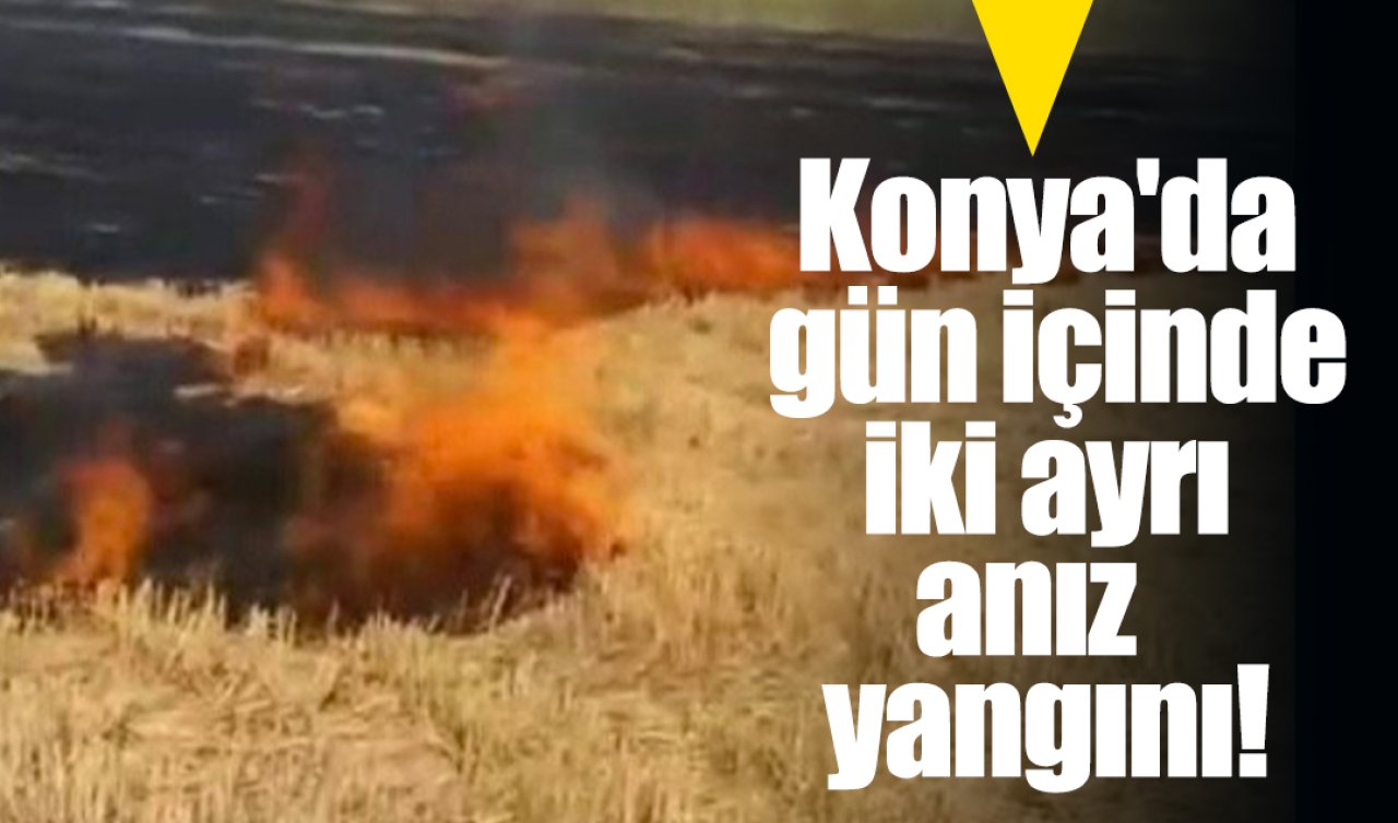Konya’da gün içinde iki ayrı anız yangını!