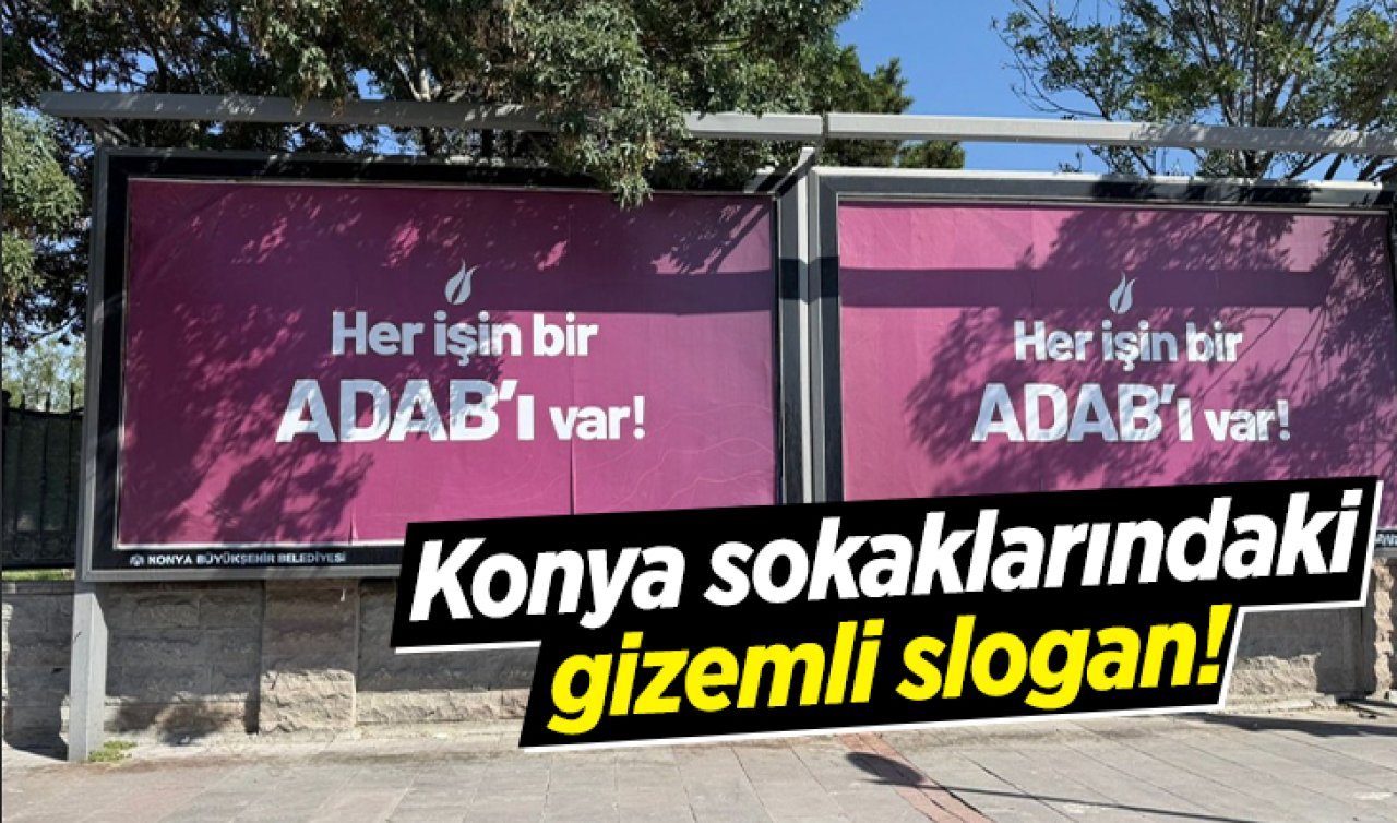 Konya sokaklarındaki gizemli slogan! 