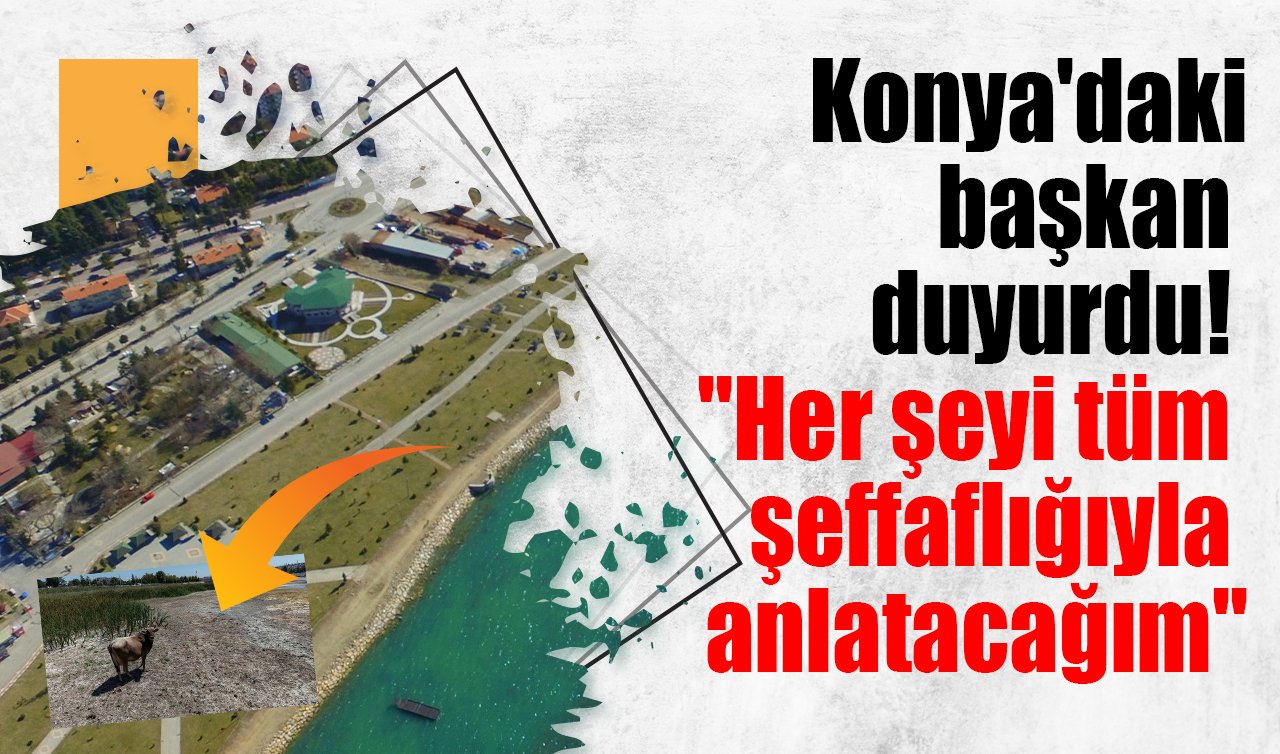 Konya’daki başkan duyurdu! “Her şeyi tüm şeffaflığıyla anlatacağım’’