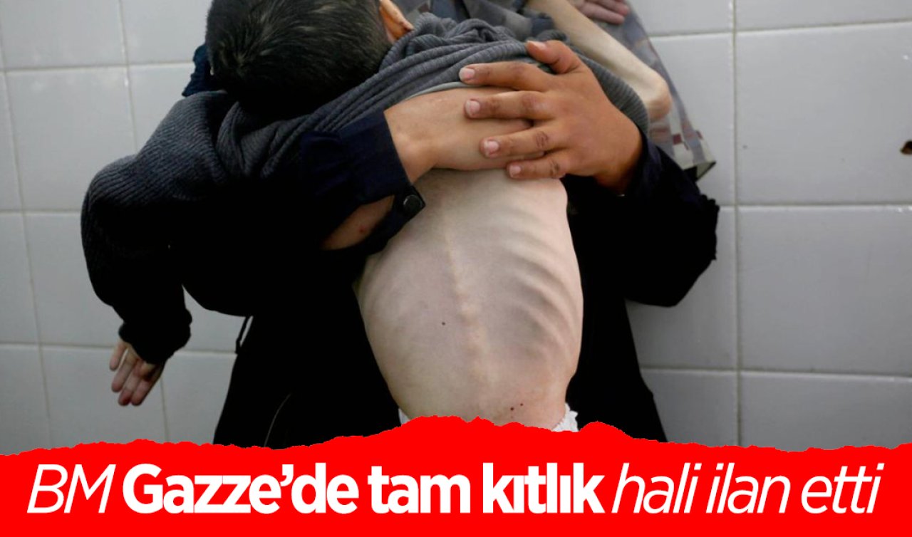  BM Gazze’de tam kıtlık hali ilan etti