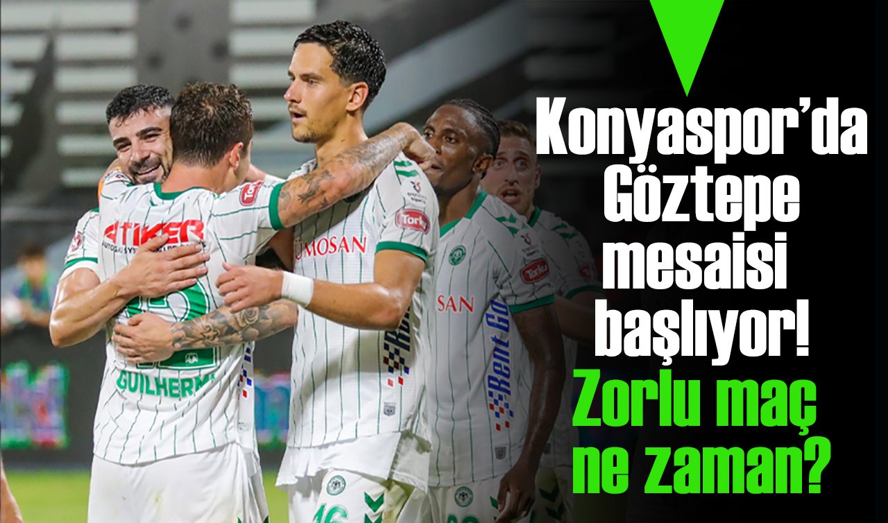 Konyaspor’da Göztepe mesaisi başlıyor! Zorlu maç ne zaman?