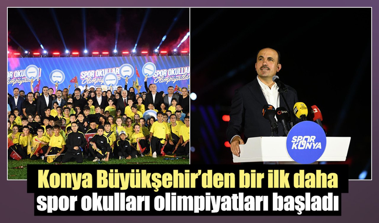Konya Büyükşehir’den bir ilk daha spor okulları olimpiyatları başladı