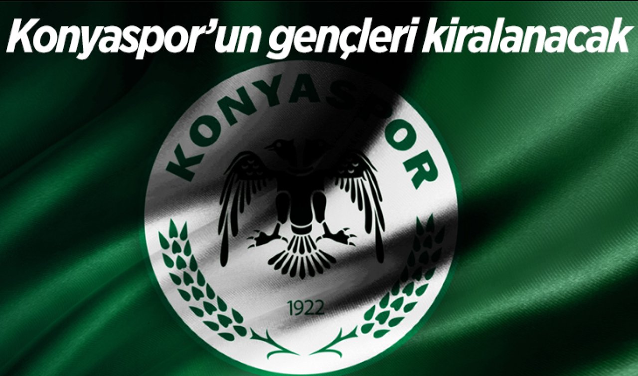 Konyaspor’un gençleri kiralanacak 