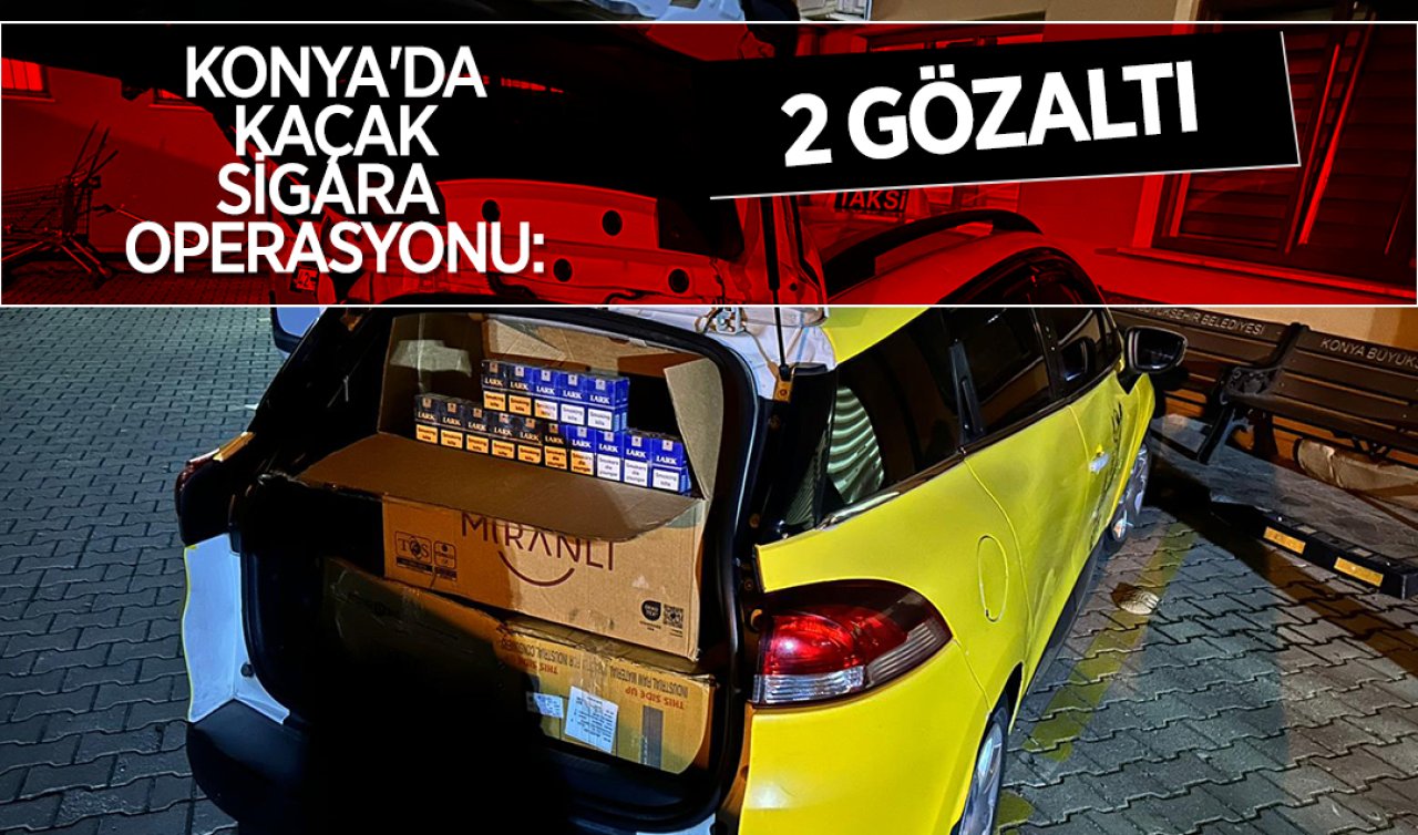 Konya’da kaçak sigara operasyonu: 2 gözaltı