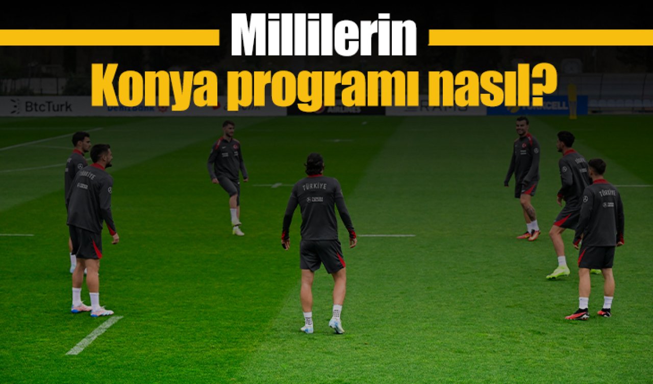 Millilerin Konya programı nasıl? 