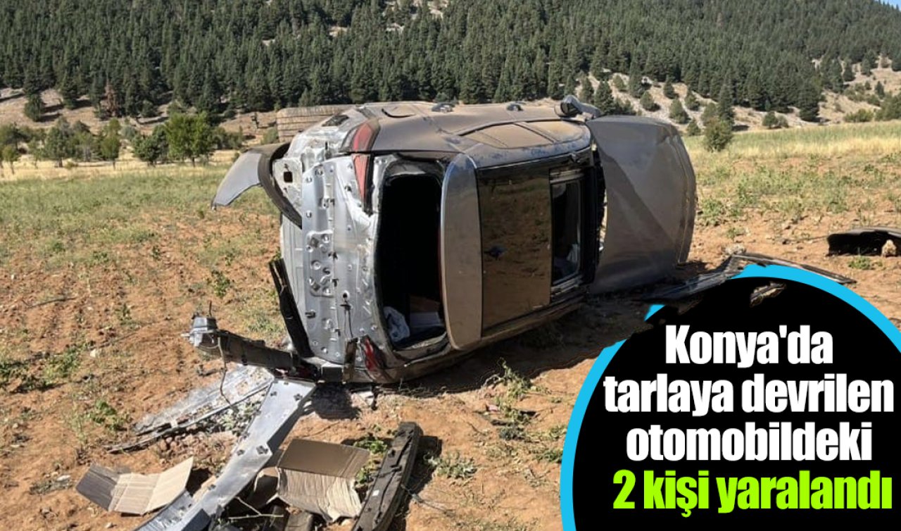 Konya’da tarlaya devrilen otomobildeki 2 kişi yaralandı