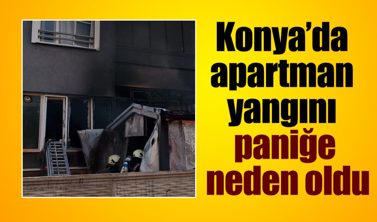 Konya’da apartman yangını paniğe neden oldu