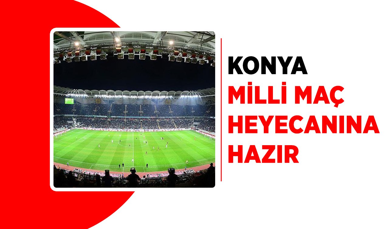 Konya milli maç heyecanına hazır
