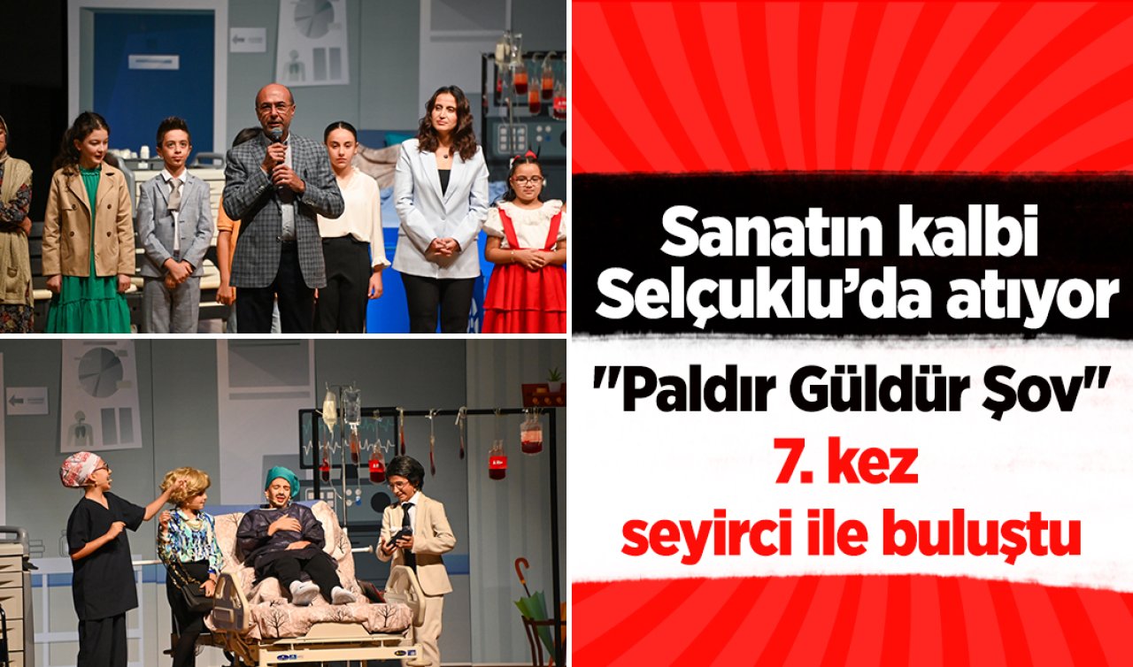 Sanatın kalbi Selçuklu’da atıyor: “Paldır Güldür Şov’’ 7. kez seyirci ile buluştu