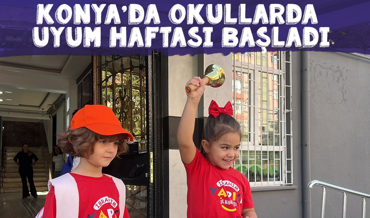 Konya’da okullarda uyum haftası başladı