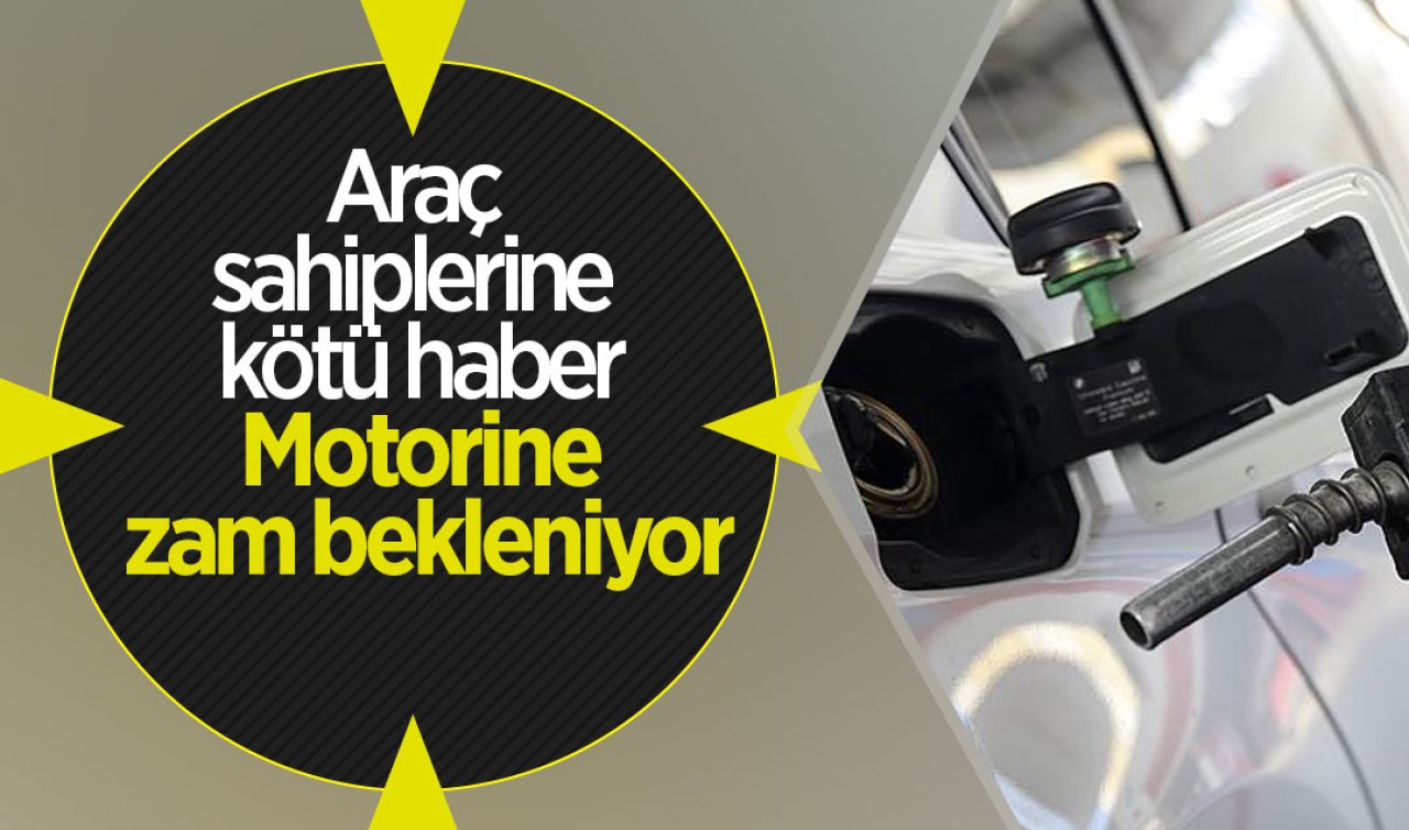 Araç sahiplerine kötü haber! Motorine zam bekleniyor