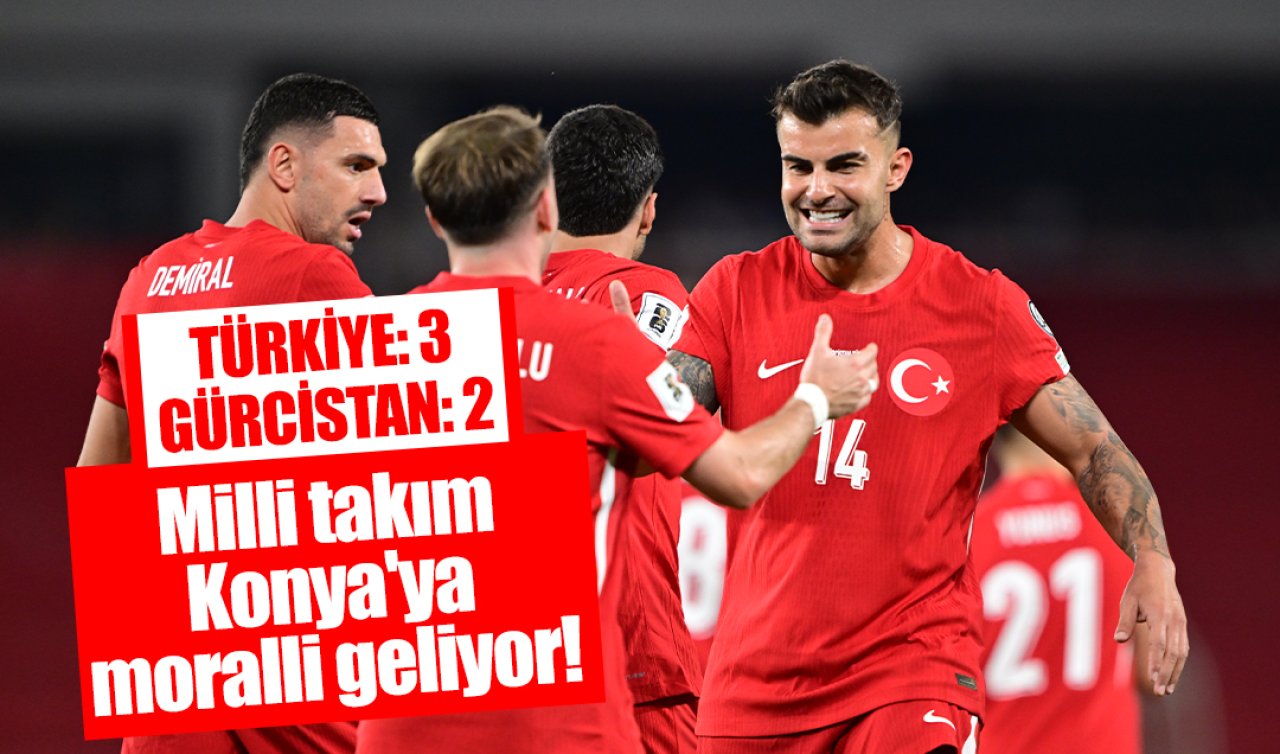 Milli takım Konya’ya moralli geliyor! Türkiye 3 - 2 Gürcistan