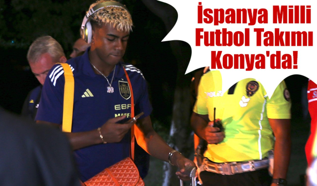 İspanya Milli Futbol Takımı Konya’da! 