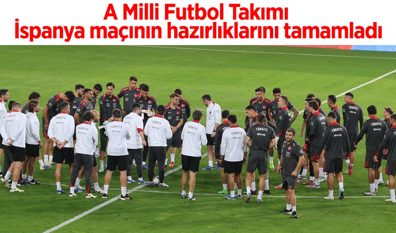 A Milli Futbol Takımı İspanya maçının hazırlıklarını tamamladı
