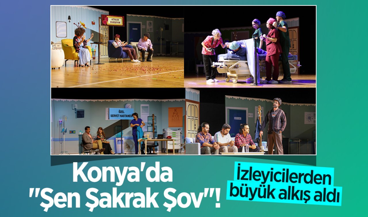 Konya’da “Şen Şakrak Şov’’! İzleyicilerden büyük alkış aldı