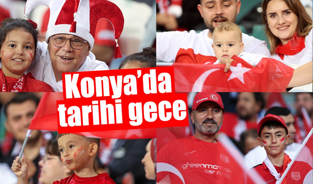 Konya’da tarihi gece: Türkiye-İspanya’yı ağırlıyor! 