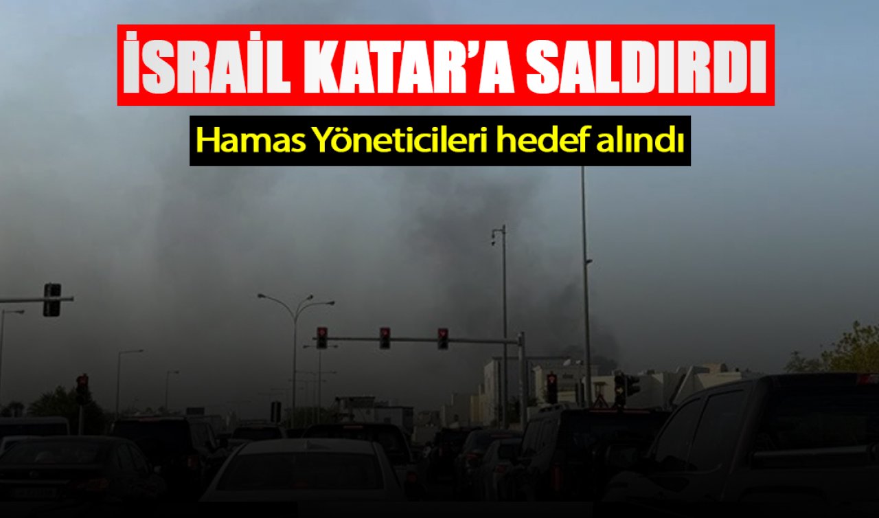 İsrail’den Katar’a Saldırı: Hamas Yöneticileri hedef alındı