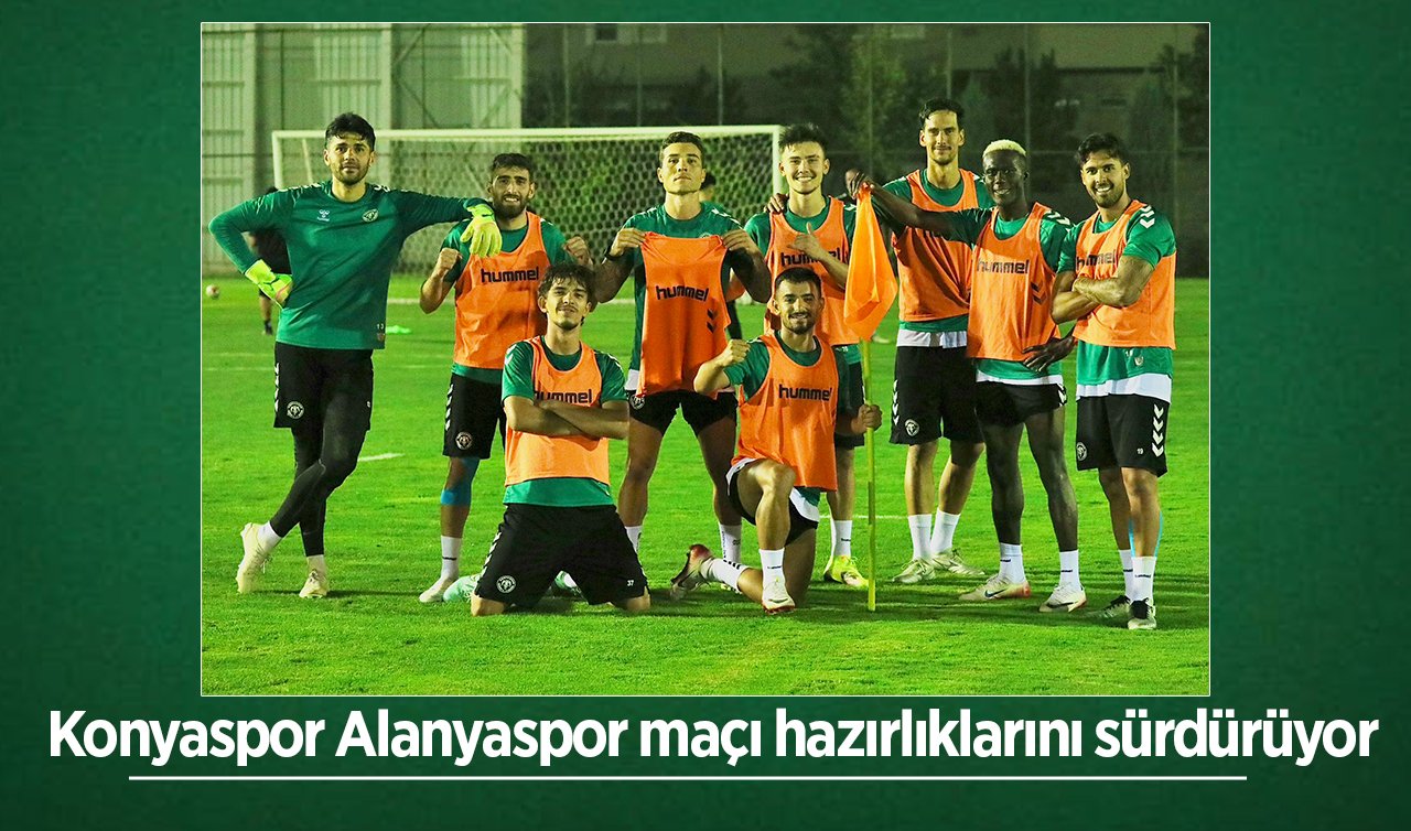Konyaspor Alanyaspor maçı hazırlıklarını sürdürüyor