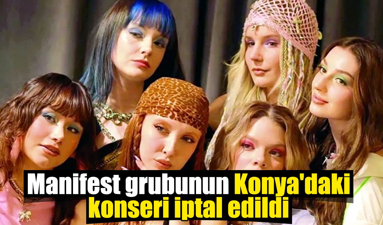 Manifest grubunun Konya’daki konseri iptal edildi