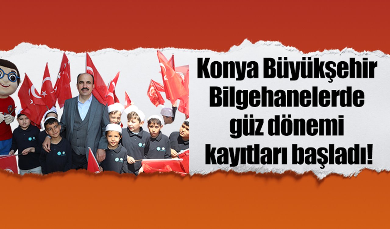 Konya Büyükşehir Bilgehanelerde güz dönemi kayıtları başladı!