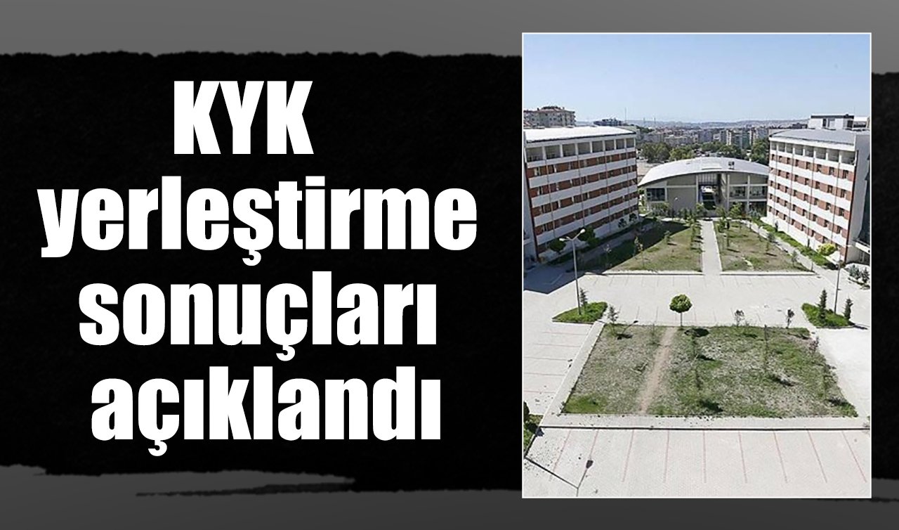 KYK yerleştirme sonuçları açıklandı