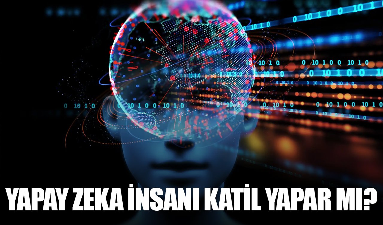 Yapay zeka insanı katil yapar mı?