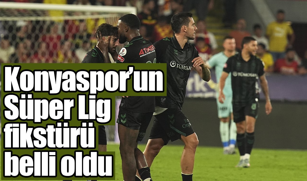  Konyaspor’un Süper Lig fikstürü belli oldu
