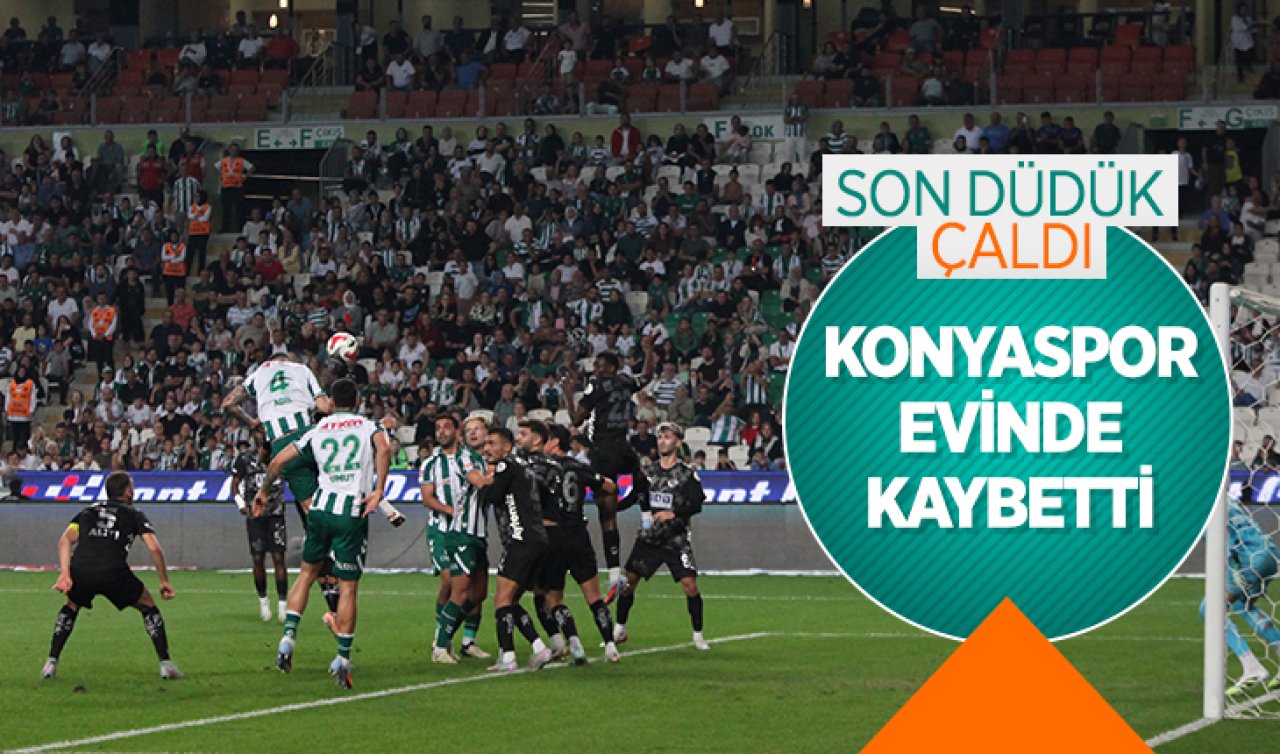  Son düdük çaldı! Konyaspor evinde kaybetti 