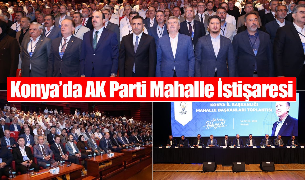 Konya’da AK Parti Mahalle İstişaresi